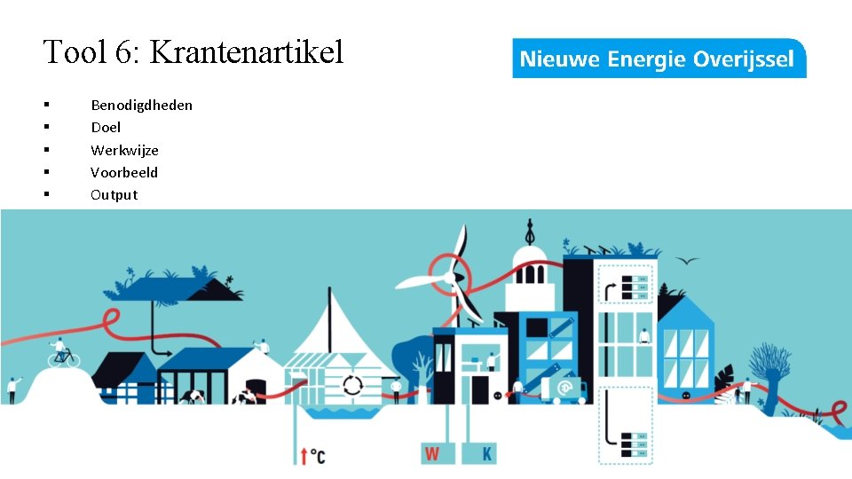 Tool 6: Krantenartikel § § § Benodigdheden Doel Werkwijze Voorbeeld Output 