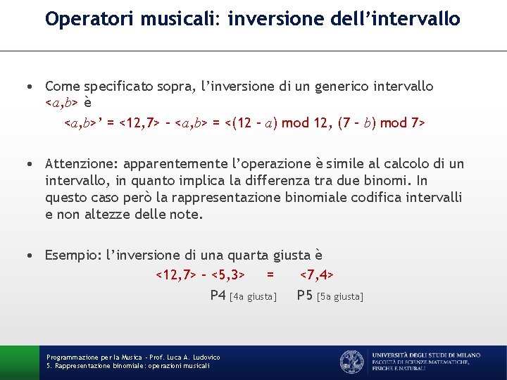 Operatori musicali: inversione dell’intervallo • Come specificato sopra, l’inversione di un generico intervallo <a,