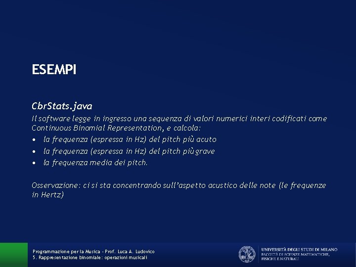 ESEMPI Cbr. Stats. java Il software legge in ingresso una sequenza di valori numerici