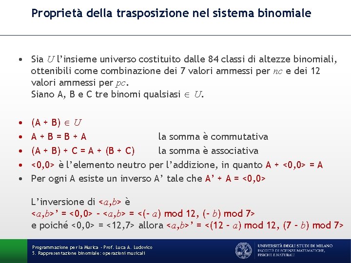 Proprietà della trasposizione nel sistema binomiale • Sia U l’insieme universo costituito dalle 84