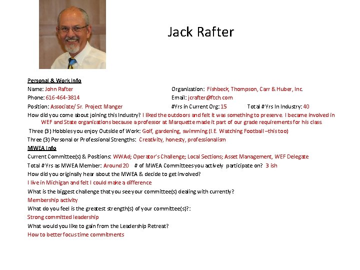 Jack Rafter Personal & Work Info Name: John Rafter Organization: Fishbeck, Thompson, Carr &