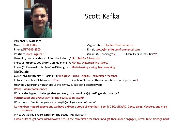Scott Kafka Personal & Work Info Name: Scott Kafka Organization: Hamlett Environmental Phone: 517