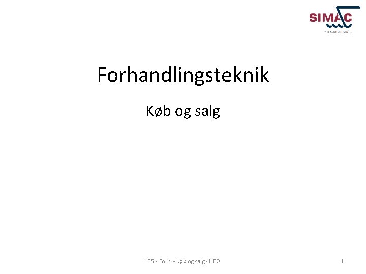 Forhandlingsteknik Køb og salg L 05 - Forh. - Køb og salg - HBO
