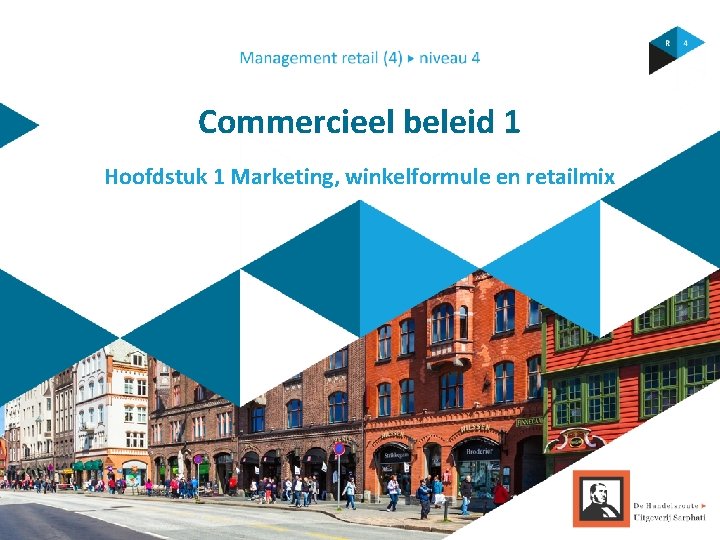 Commercieel beleid 1 Hoofdstuk 1 Marketing, winkelformule en retailmix 
