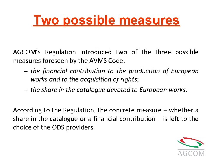 Two possible measures AGCOM’s Regulation introduced two of the three possible measures foreseen by