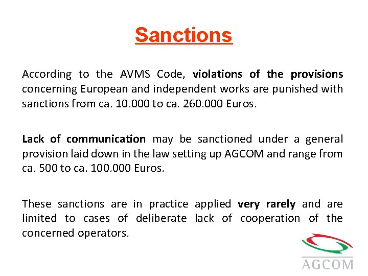 Sanctions According to the AVMS Code, violations of the provisions concerning European and independent