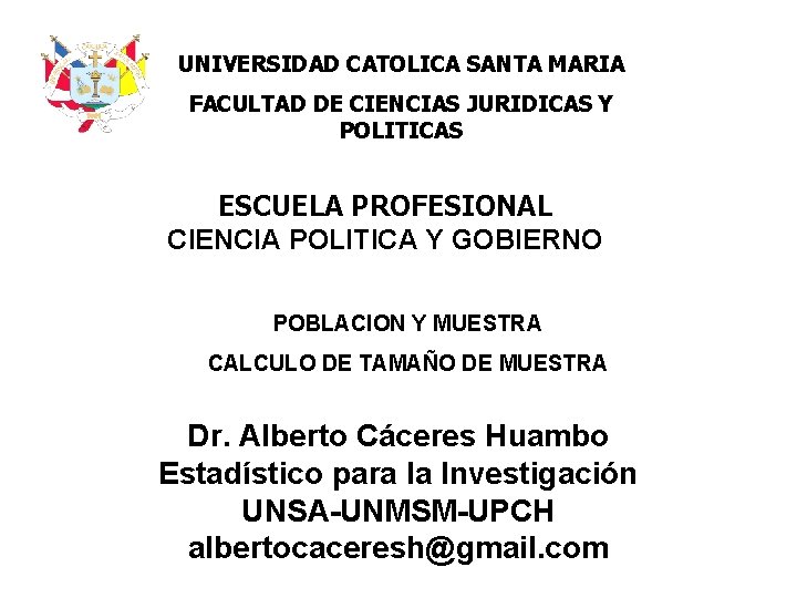 UNIVERSIDAD CATOLICA SANTA MARIA FACULTAD DE CIENCIAS JURIDICAS Y POLITICAS ESCUELA PROFESIONAL CIENCIA POLITICA