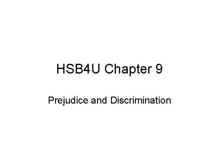 HSB 4 U Chapter 9 Prejudice and Discrimination 