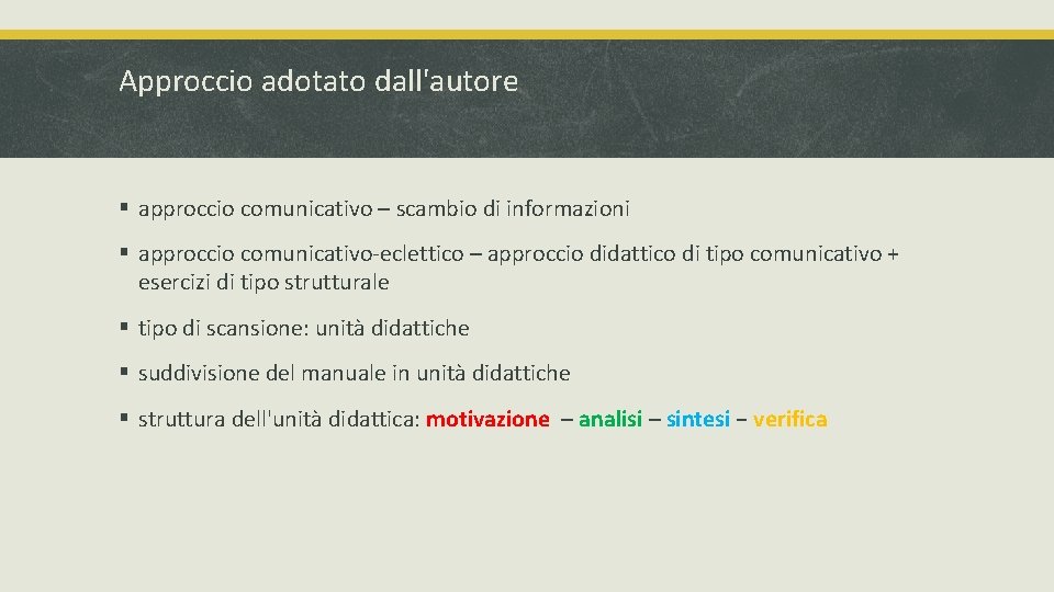 Approccio adotato dall'autore § approccio comunicativo – scambio di informazioni § approccio comunicativo-eclettico – Approccio adotato dall'autore § approccio comunicativo – scambio di informazioni § approccio comunicativo-eclettico –