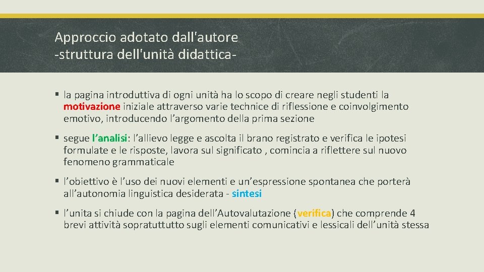 Approccio adotato dall'autore -struttura dell'unità didattica§ la pagina introduttiva di ogni unità ha lo Approccio adotato dall'autore -struttura dell'unità didattica§ la pagina introduttiva di ogni unità ha lo