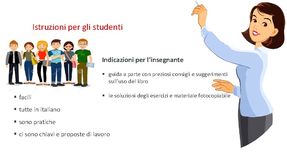 Istruzioni per gli studenti Indicazioni per l’insegnante § guida a parte con preziosi consigli Istruzioni per gli studenti Indicazioni per l’insegnante § guida a parte con preziosi consigli
