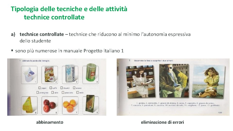 Tipologia delle tecniche e delle attività technice controllate a) technice controllate – technice che Tipologia delle tecniche e delle attività technice controllate a) technice controllate – technice che