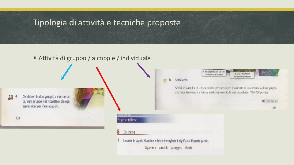 Tipologia di attività e tecniche proposte § Attività di gruppo / a coppie / Tipologia di attività e tecniche proposte § Attività di gruppo / a coppie /