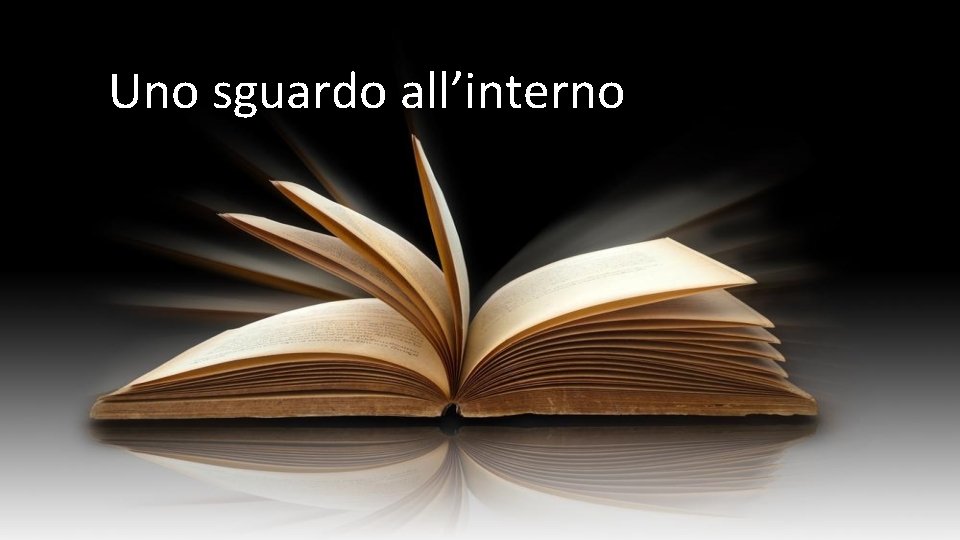 Uno sguardo all’interno Uno sguardo all’interno
