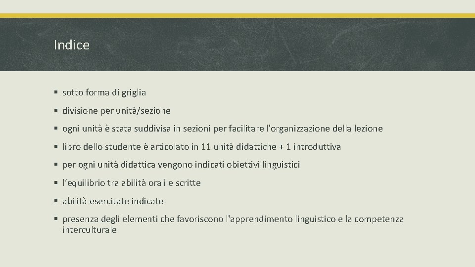Indice § sotto forma di griglia § divisione per unità/sezione § ogni unità è Indice § sotto forma di griglia § divisione per unità/sezione § ogni unità è