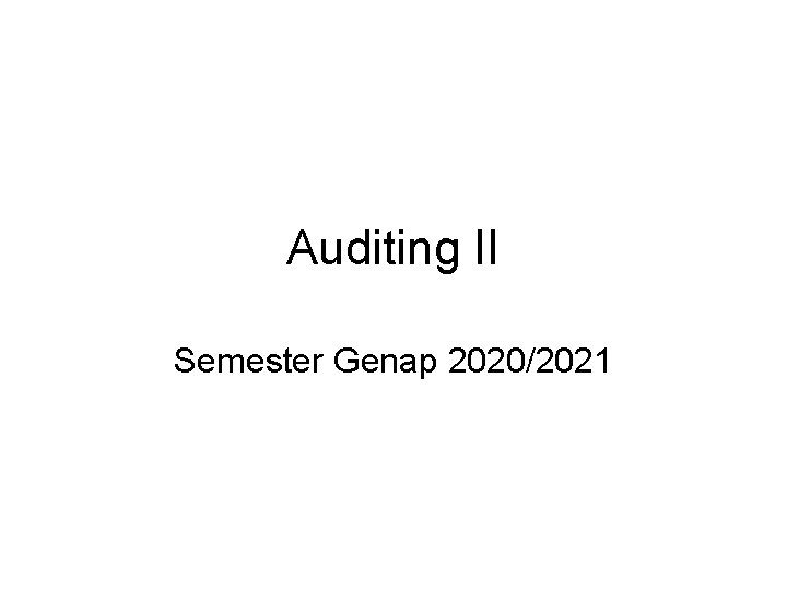 Auditing II Semester Genap 2020/2021 