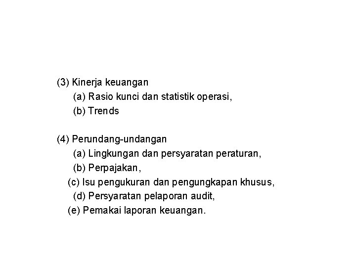 (3) Kinerja keuangan (a) Rasio kunci dan statistik operasi, (b) Trends (4) Perundang-undangan (a)