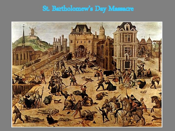 St. Bartholomew’s Day Massacre 