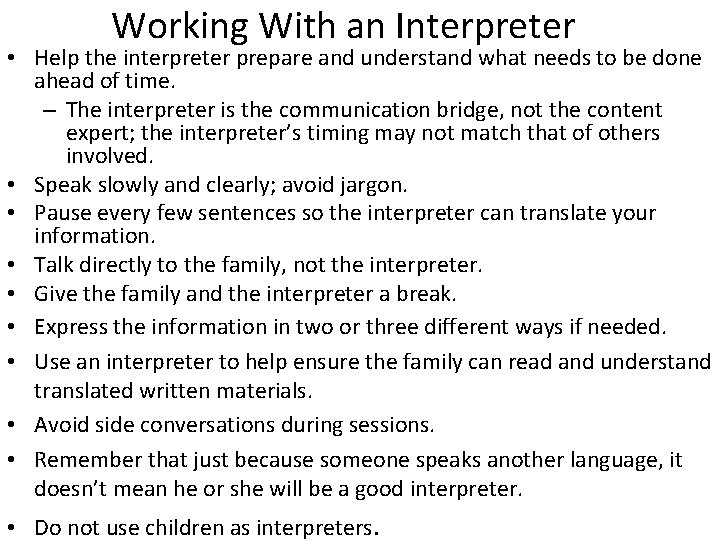 Working With an Interpreter • Help the interpreter prepare and understand what needs to Working With an Interpreter • Help the interpreter prepare and understand what needs to