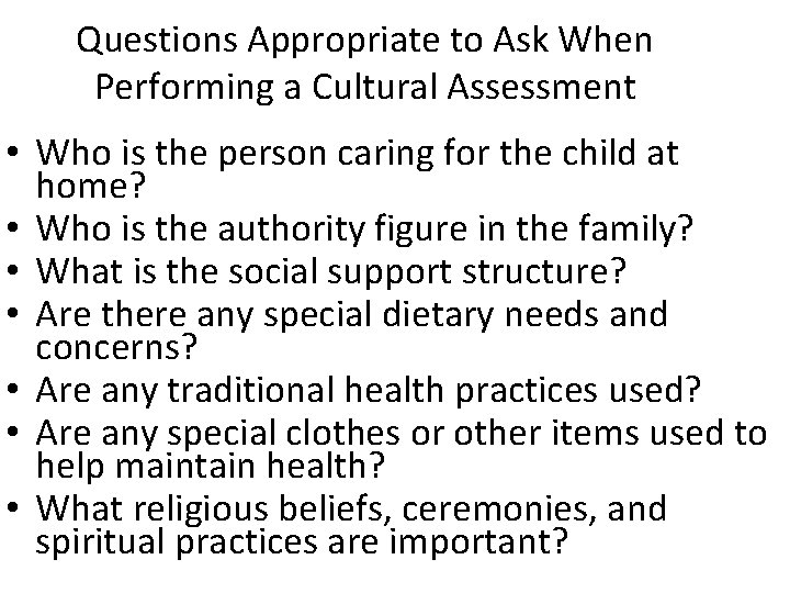 Questions Appropriate to Ask When Performing a Cultural Assessment • Who is the person Questions Appropriate to Ask When Performing a Cultural Assessment • Who is the person