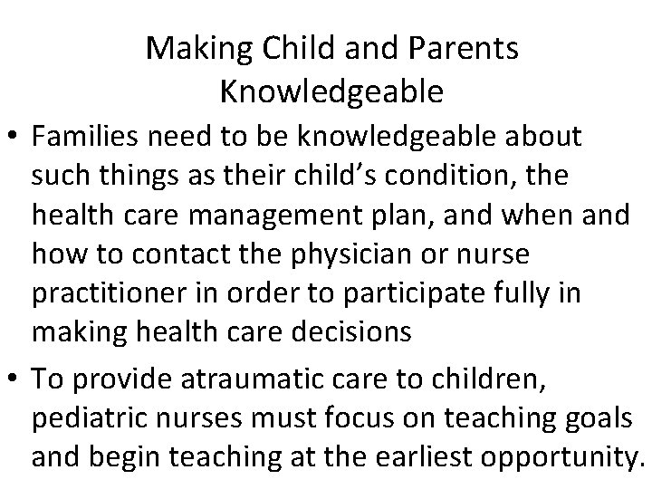 Making Child and Parents Knowledgeable • Families need to be knowledgeable about such things Making Child and Parents Knowledgeable • Families need to be knowledgeable about such things