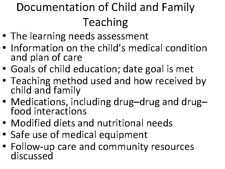 Documentation of Child and Family Teaching • The learning needs assessment • Information on Documentation of Child and Family Teaching • The learning needs assessment • Information on