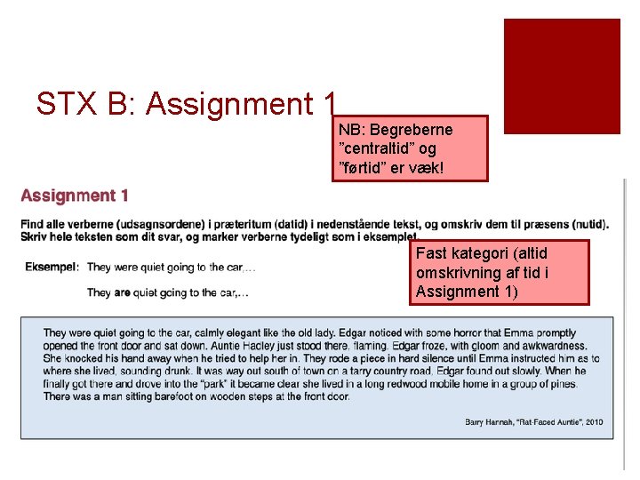 STX B: Assignment 1 NB: Begreberne ”centraltid” og ”førtid” er væk! ¡Assignment 1 Fast STX B: Assignment 1 NB: Begreberne ”centraltid” og ”førtid” er væk! ¡Assignment 1 Fast