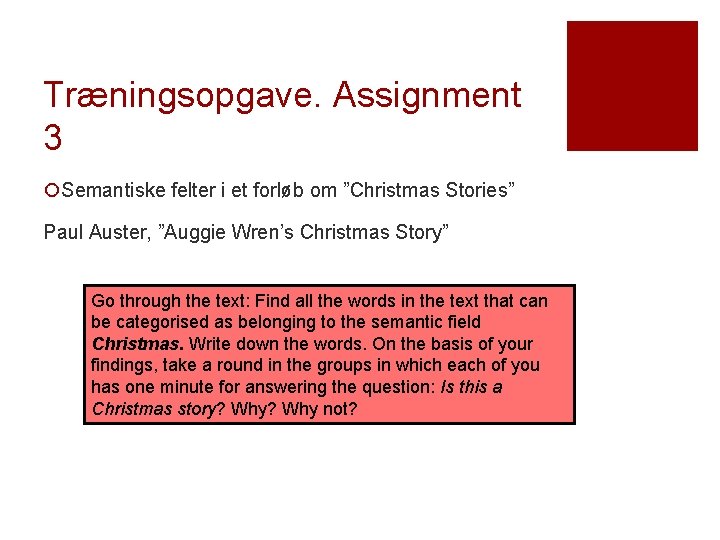 Træningsopgave. Assignment 3 ¡Semantiske felter i et forløb om ”Christmas Stories” Paul Auster, ”Auggie Træningsopgave. Assignment 3 ¡Semantiske felter i et forløb om ”Christmas Stories” Paul Auster, ”Auggie