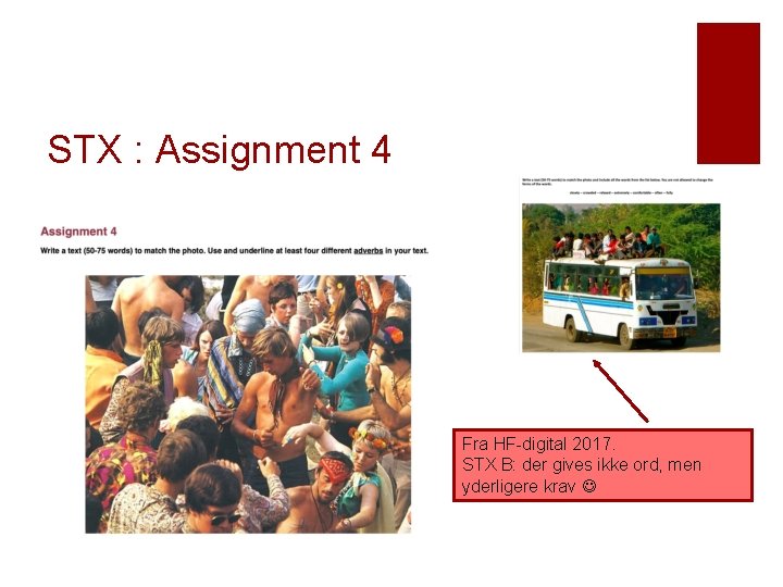 STX : Assignment 4 Fra HF-digital 2017. STX B: der gives ikke ord, men STX : Assignment 4 Fra HF-digital 2017. STX B: der gives ikke ord, men