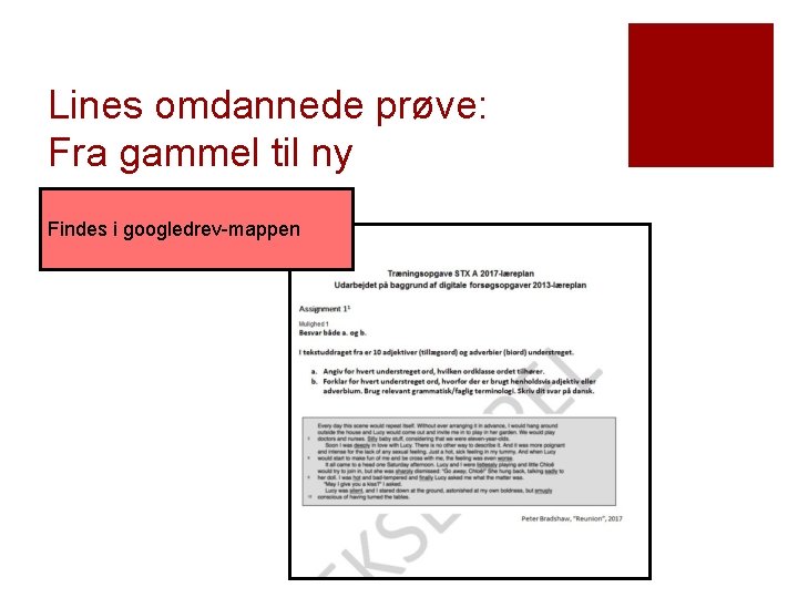 Lines omdannede prøve: Fra gammel til ny Findes i googledrev-mappen Lines omdannede prøve: Fra gammel til ny Findes i googledrev-mappen