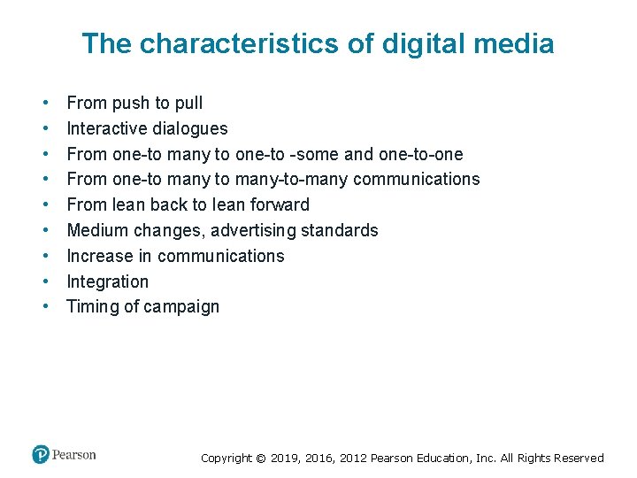 The characteristics of digital media • • • From push to pull Interactive dialogues