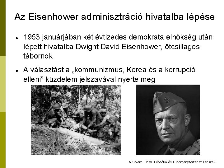 Az Eisenhower adminisztráció hivatalba lépése 1953 januárjában két évtizedes demokrata elnökség után lépett hivatalba