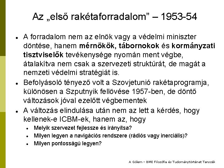 Az „első rakétaforradalom” – 1953 -54 A forradalom nem az elnök vagy a védelmi