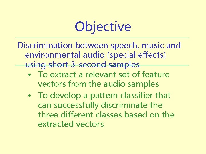 Objective Discrimination between speech, music and environmental audio (special effects) using short 3 -second