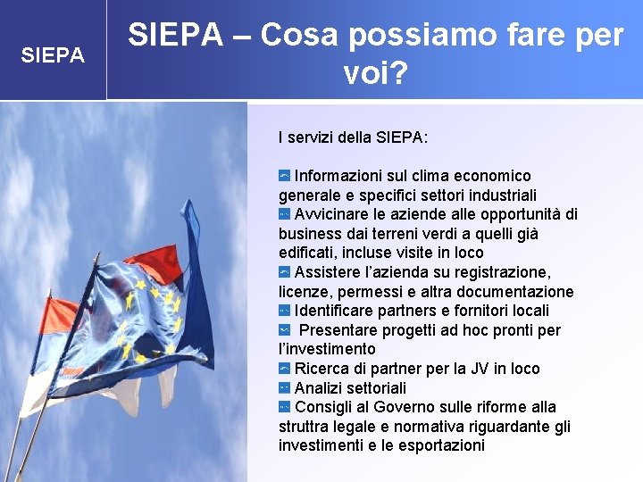 SIEPA Agenzia Governativa per gli Investimenti Esteri e la promozione delle Esportazioni SIEPA –