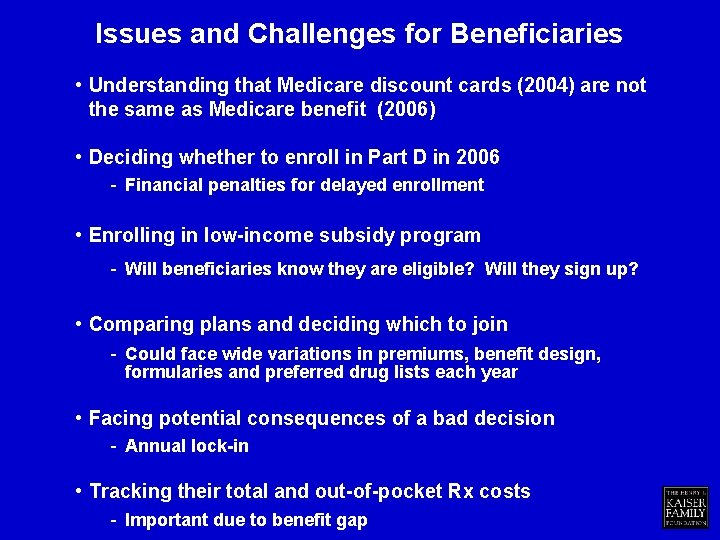 Issues and Challenges for Beneficiaries • Understanding that Medicare discount cards (2004) are not