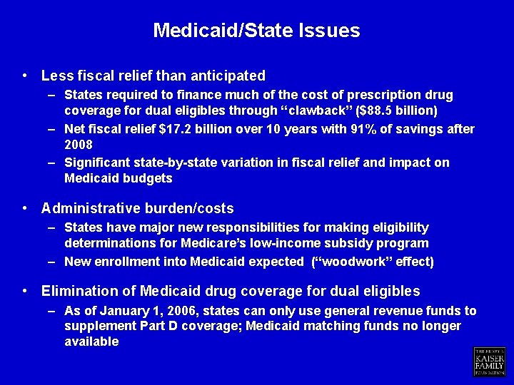 Medicaid/State Issues • Less fiscal relief than anticipated – States required to finance much