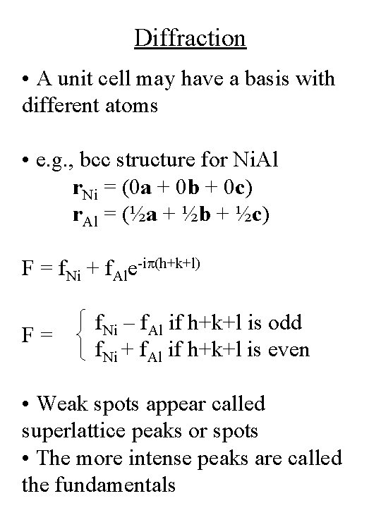 Diffraction • A unit cell may have a basis with different atoms • e.