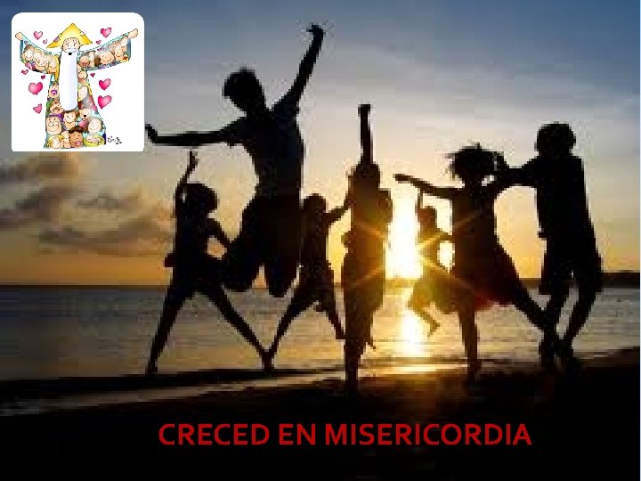 CRECED EN MISERICORDIA 