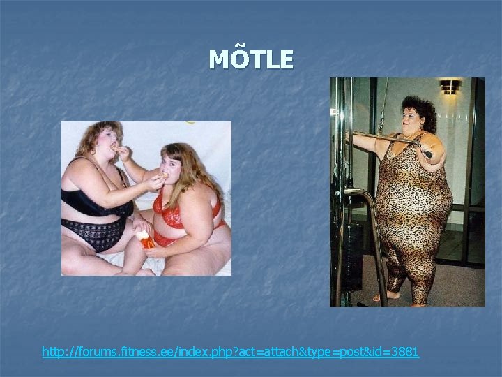 MÕTLE http: //forums. fitness. ee/index. php? act=attach&type=post&id=3881 