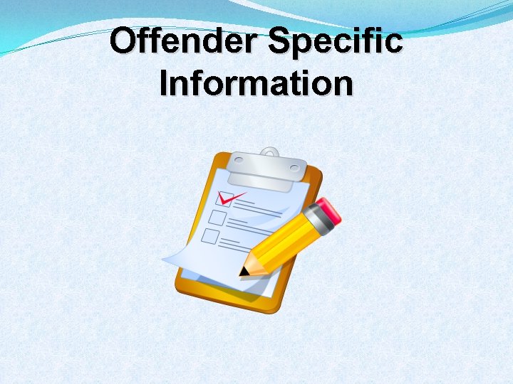 Offender Specific Information 