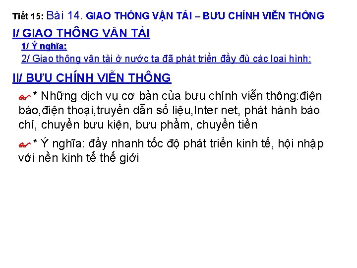 Tiết 15: Bài 14. GIAO THÔNG VẬN TẢI – BƯU CHÍNH VIỄN THÔNG I/