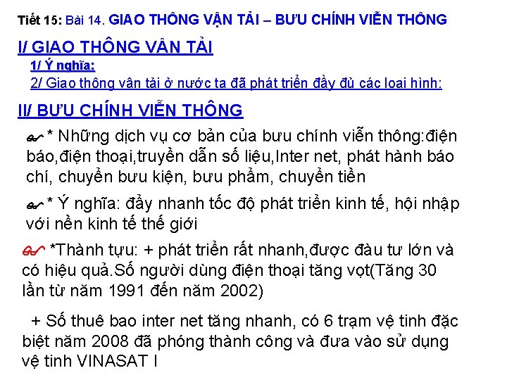 Tiết 15: Bài 14. GIAO THÔNG VẬN TẢI – BƯU CHÍNH VIỄN THÔNG I/