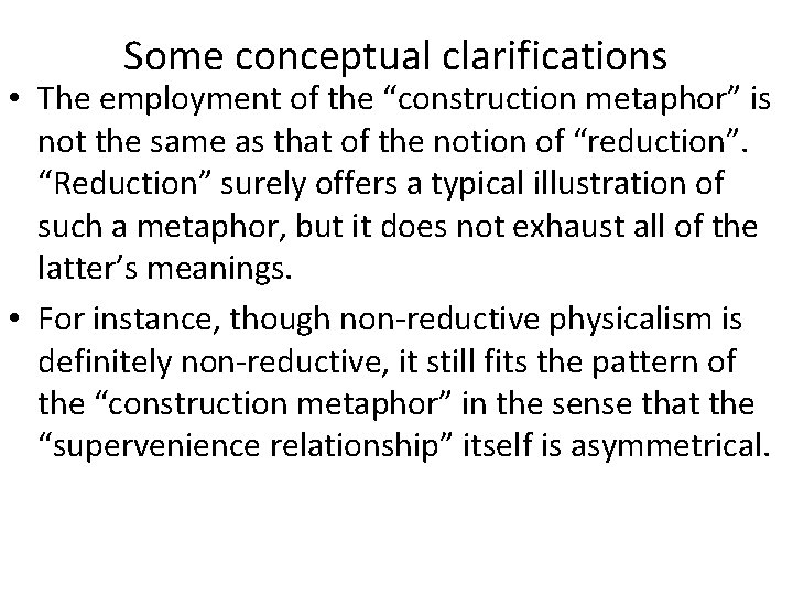Some conceptual clarifications • The employment of the “construction metaphor” is not the same
