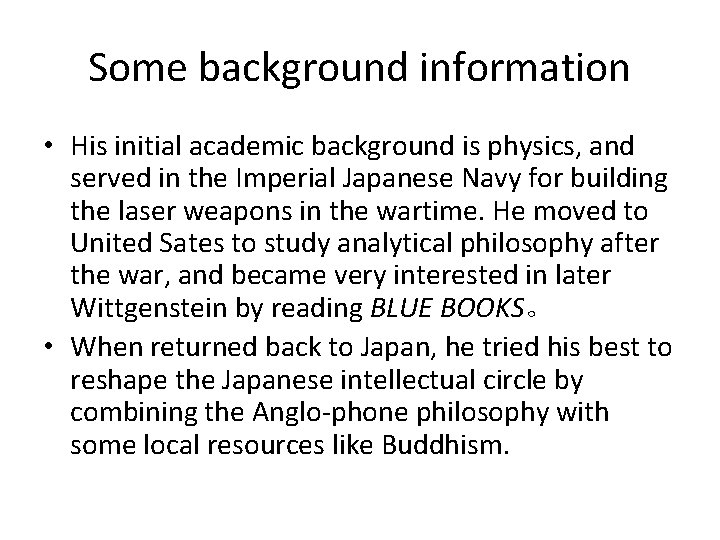 Some background information • His initial academic background is physics, and served in the
