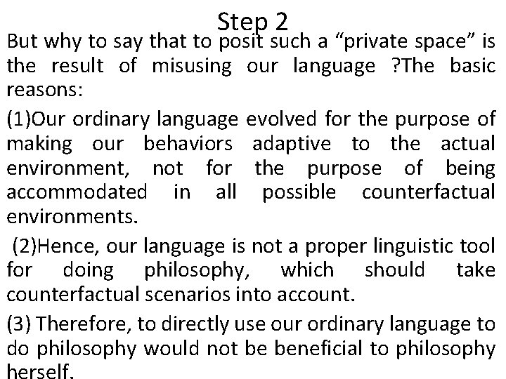 Step 2 But why to say that to posit such a “private space” is