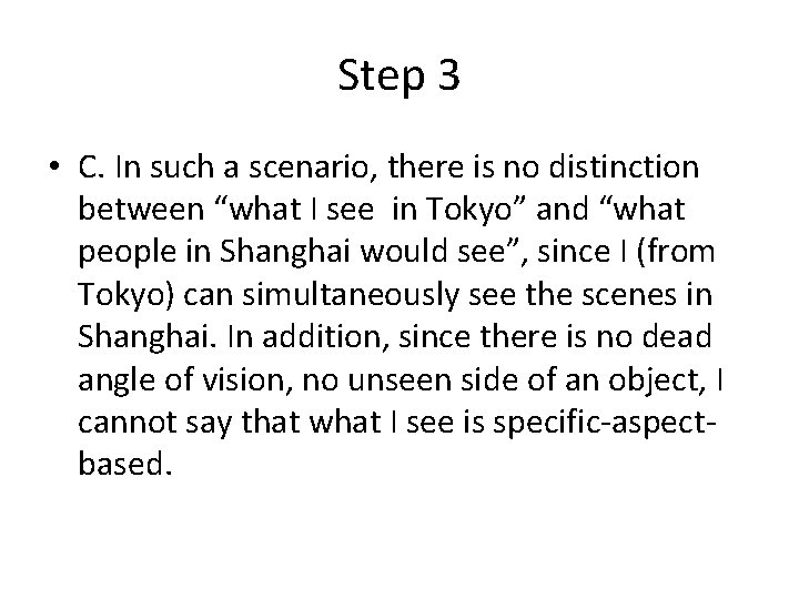 Step 3 • C. In such a scenario, there is no distinction between “what