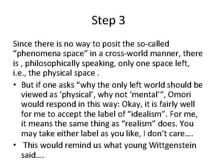Step 3 Since there is no way to posit the so-called “phenomena space” in