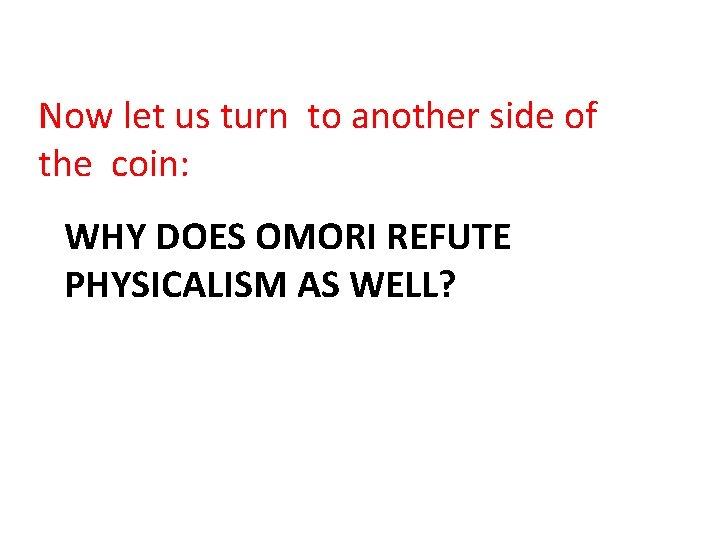 Now let us turn to another side of the coin: WHY DOES OMORI REFUTE