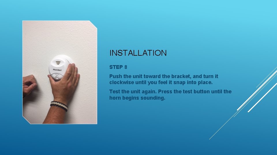 INSTALLATION STEP 8 Push the unit toward the bracket, and turn it clockwise until